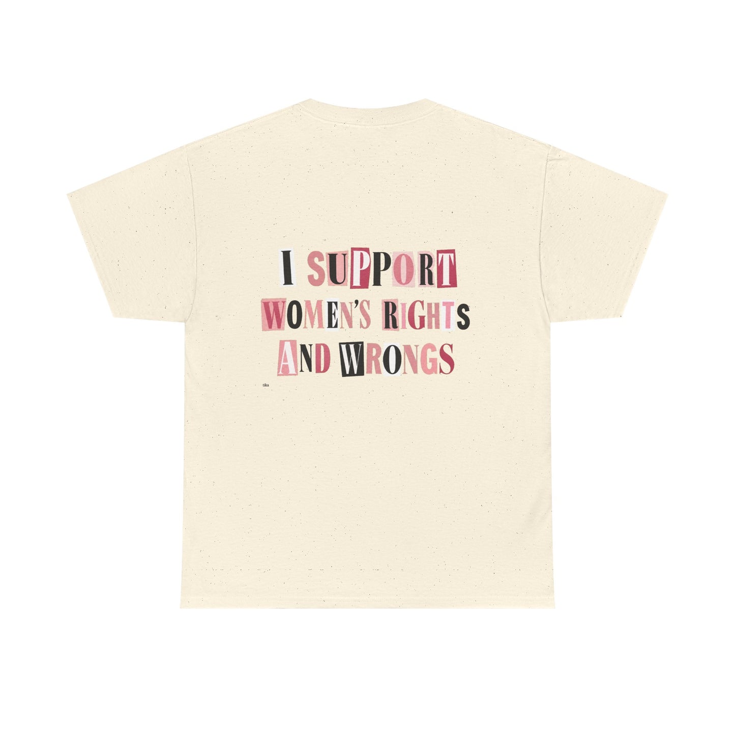 Women's Rights and Wrongs Graphic Tee — I Support Women's Rights And Wrongs Cotton T-Shirt