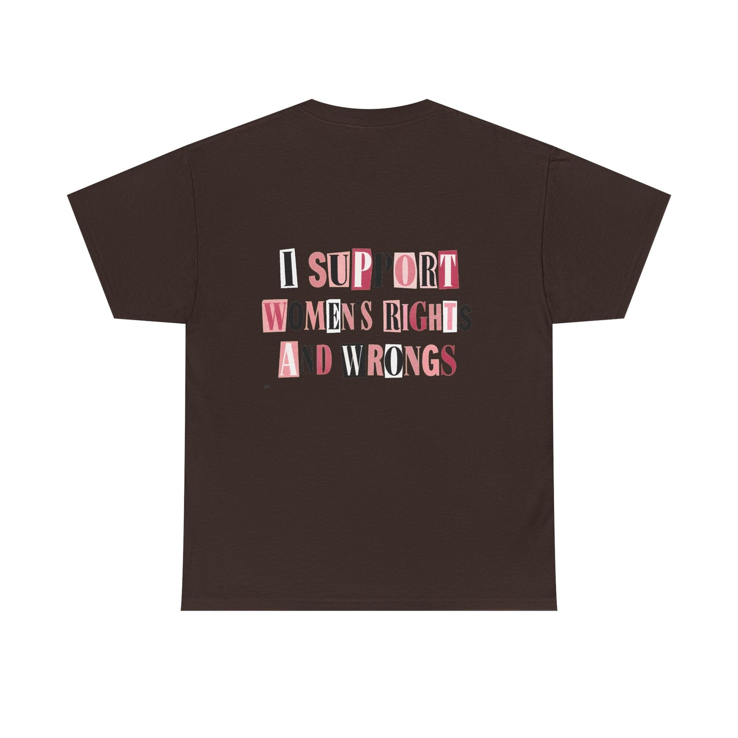 Women's Rights and Wrongs Graphic Tee — I Support Women's Rights And Wrongs Cotton T-Shirt