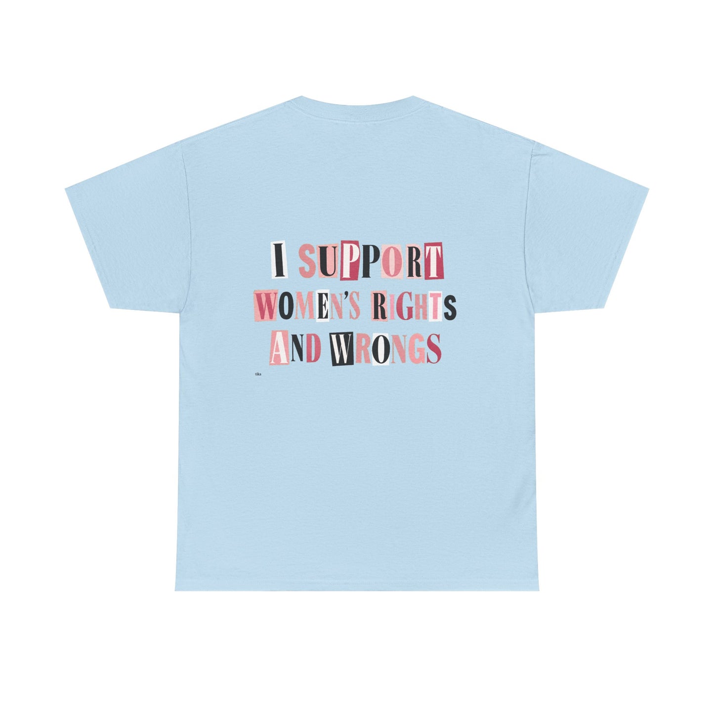 Women's Rights and Wrongs Graphic Tee — I Support Women's Rights And Wrongs Cotton T-Shirt