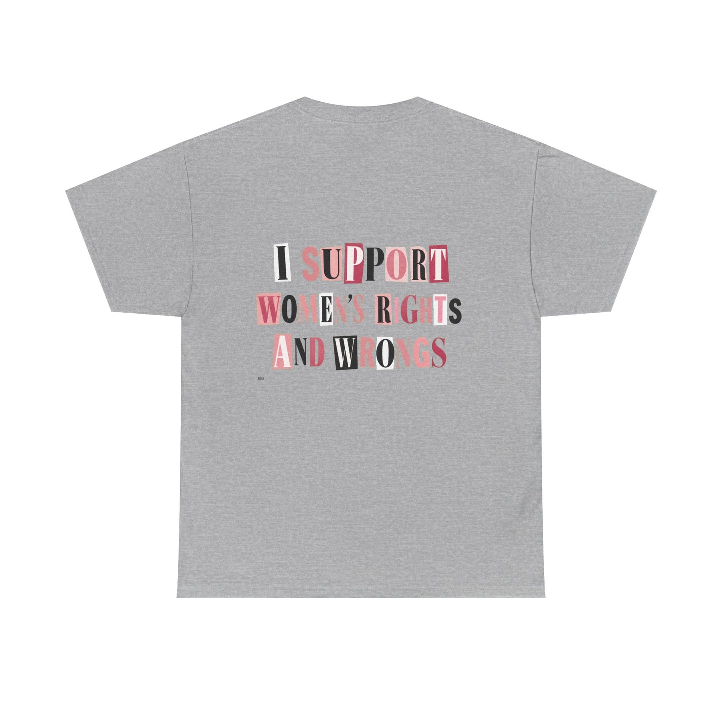 Women's Rights and Wrongs Graphic Tee — I Support Women's Rights And Wrongs Cotton T-Shirt